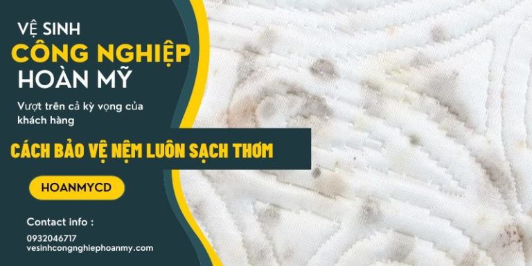 Cách bảo vệ nệm luôn sạch mới